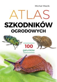 Atlas szkodników ogrodowych. 100 - okładka książki