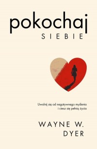Pokochaj siebie. Uwolnij się od - okładka książki