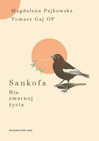 Sankofa. Nie zmarnuj życia - okładka książki