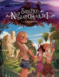 Siostry Niezapominajki. Dom tajemnic. - okładka książki
