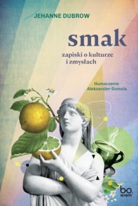 Smak Zapiski o kulturze i zmysłach - okładka książki