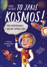 To jakiś kosmos!. Przygodonauci - okładka książki