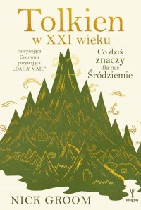 Tolkien w XXI wieku. Co dziś znaczy - okładka książki
