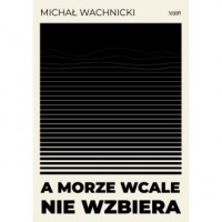 A morze wcale nie wzbiera - okładka książki