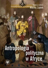 Antropologia polityczna w Afryce - okłakda ebooka