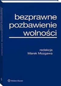 Bezprawne pozbawienie wolności - okładka książki