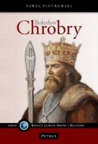 Bolesław Chrobry. Wielki Władca - okładka książki