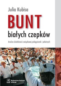 Bunt białych czepków. Analiza działalności - okłakda ebooka