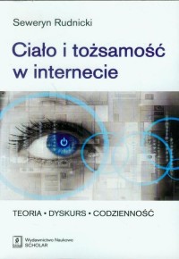 Ciało i tożsamość w internecie. - okłakda ebooka
