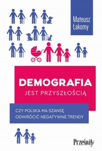 Demografia jest przyszłością. Czy - okłakda ebooka