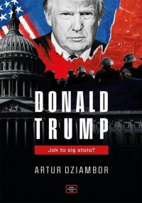 Donald Trump. Jak to się stało? - okłakda ebooka