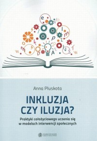 Inkluzja czy iluzja? Praktyki całożyciowego - okłakda ebooka