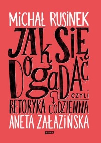 Jak się dogadać? Czyli retoryka - okładka książki