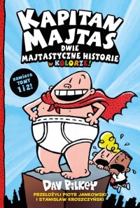 Kapitan Majtas. Dwie Majtastyczne - okładka książki