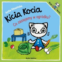 Kicia Kocia. Co zasiejemy w ogródku? - okładka książki