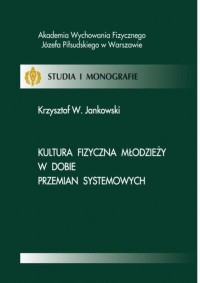 Kultura fizyczna młodzieży w dobie - okłakda ebooka