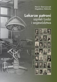 Lekarze patroni szpitali Łodzi - okładka książki