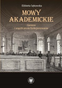 Mowy akademickie. Geneza i współczesne - okładka książki