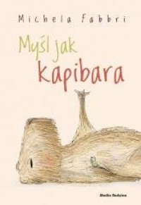 Myśl jak kapibara - okładka książki