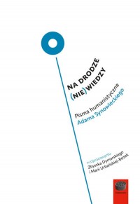 Na drodze (nie) wiedzy.Pisma humanistyczne - okładka książki
