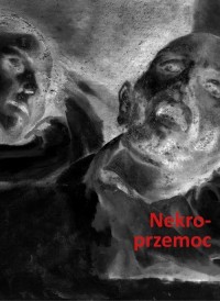 Nekroprzemoc. Polityka, kultura - okłakda ebooka