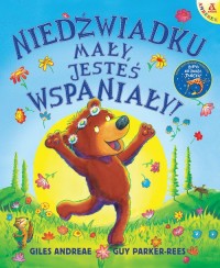Niedźwiadku mały, jesteś wspaniały! - okładka książki