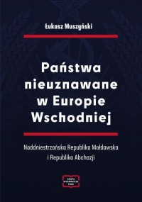 Państwa nieuznawane w Europie Wschodniej. - okłakda ebooka