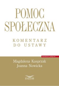 Pomoc społeczna Komentarz do ustawy - okładka książki