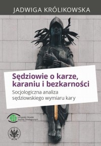 Sędziowie o karze, karaniu i bezkarności. - okłakda ebooka