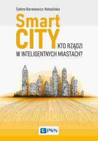 Smart City. Kto rządzi w inteligentnych - okłakda ebooka