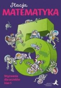 Stacja Matematyka. Wyzwania dla - okładka podręcznika