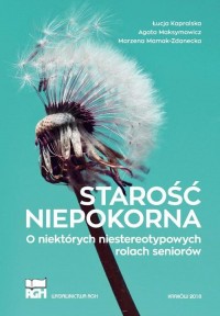 Starość niepokorna. O niektórych - okłakda ebooka