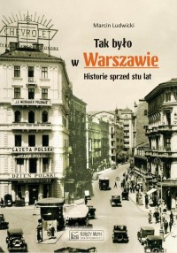 Tak było w Warszawie Historie sprzed - okładka książki