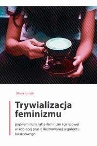 Trywializacja feminizmu. Pop-feminizm, - okłakda ebooka