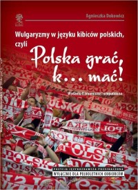 Wulgaryzmy w języku kibiców polskich, - okłakda ebooka