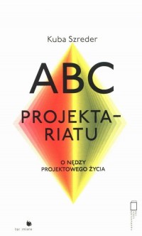ABC Projektariatu. O nędzy projektowego - okłakda ebooka