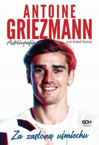 Antoine Griezmann. Za zasłoną uśmiechu - okłakda ebooka