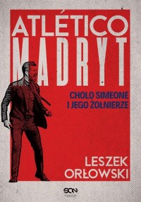 Atletico Madryt. Cholo Simeone - okłakda ebooka