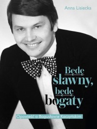 Będę sławny, będę bogaty. Opowieść - okłakda ebooka
