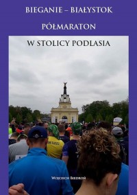 Bieganie - Białystok półmaraton - okłakda ebooka