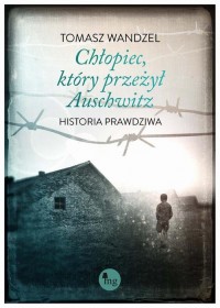 Chłopiec który przeżył Auschwitz. - okłakda ebooka
