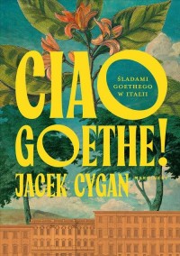 Ciao, Goethe! Śladami Goethego - okłakda ebooka