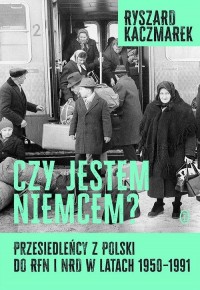 Czy jestem Niemcem? Przesiedleńcy - okładka książki