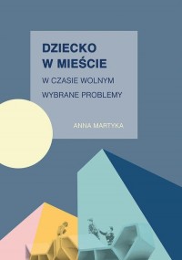 Dziecko w mieście w czasie wolnym. - okłakda ebooka