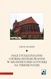 Hale z poligonalnym chórem zintegrowanym - okłakda ebooka