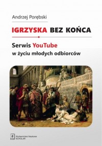 Igrzyska bez końca. Serwis YouTube - okłakda ebooka