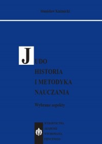 JUDO. Historia i metodyka nauczania. - okłakda ebooka