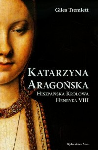 Katarzyna Aragońska Hiszpańska - okłakda ebooka