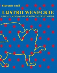 Lustro weneckie. Biennale – Międzynarodowe - okłakda ebooka
