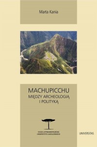 Machupicchu Między archeologią - okłakda ebooka